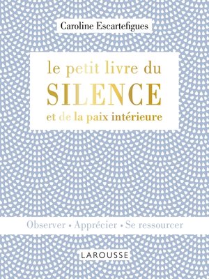 cover image of Le petit livre du silence et de la paix intérieure